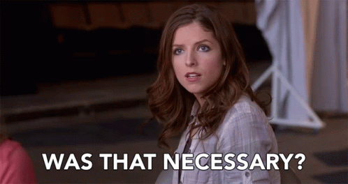 Was That Necessary Beca GIF - Was That Necessary Beca Anna Kendrick -  Discover &amp; Share GIFs