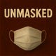 Unmasked