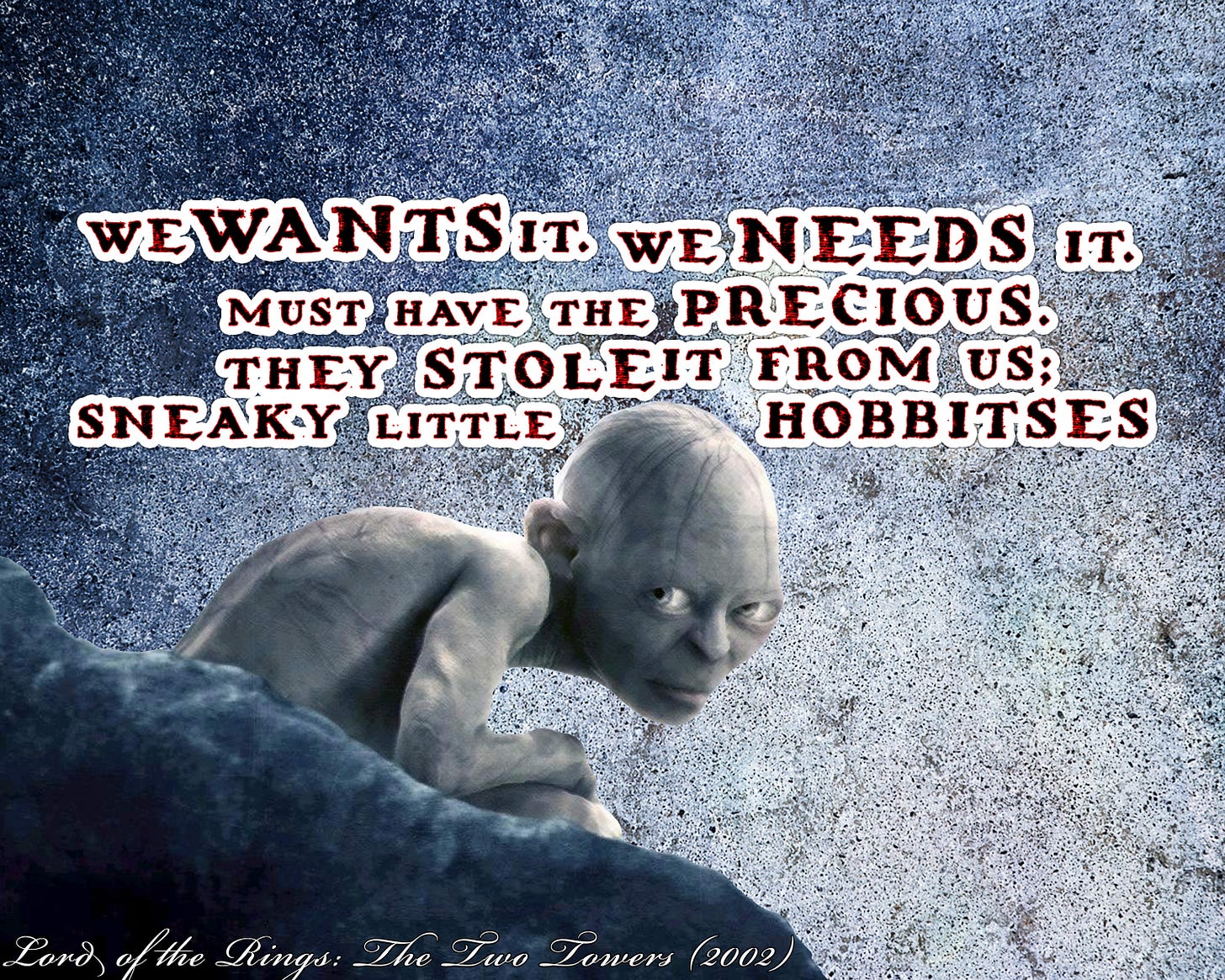 We Wants it. We Needs it. by bugworlds on DeviantArt