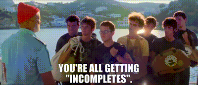 YARN | You're all getting "incompletes". | The Life Aquatic with Steve  Zissou (2004) | Video clips by quotes | 9409dda9 | 紗