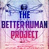 The Better Human Project