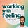 Working with Feeling