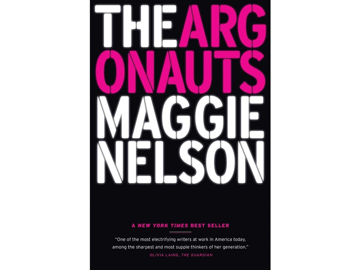 Why You Should Read This: 'The Argonauts' Why You Should Read This: 'The Argonauts'