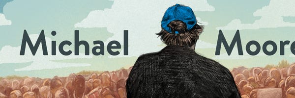 Michael Moore | Substack