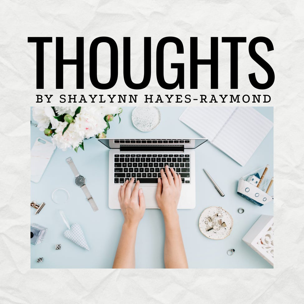 Thoughts by Shaylynn Hayes-Raymond