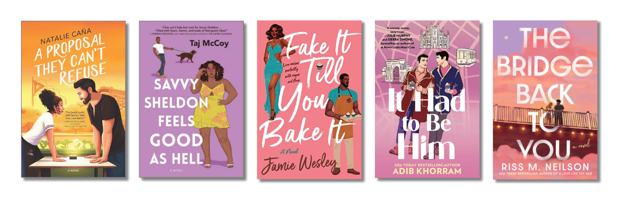 Book Recs For the Foodies: A Proposal They Can't Refuse by Natalie Caña, Savvy Sheldon Feels Good As Hell by Taj McCoy, Fake It Till You Bake It by Jamie Wesley, It Had to Be Him by Adib Khorram, The Bridge Back to You by Riss M. Neilson