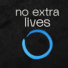 No Extra Lives (Start Here)