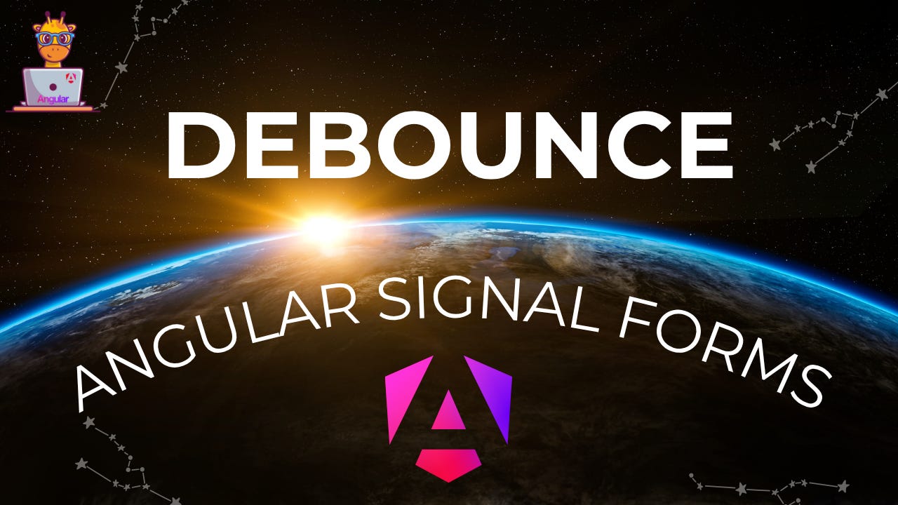 Mastering the New debounce() API in Angular 21 Signal Forms