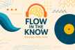Flow in the Know