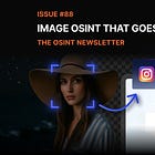 The OSINT Newsletter - Issue #88