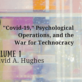 “Covid-19,” Psychological Operations, & the War for Technocracy [David A. Hughes]