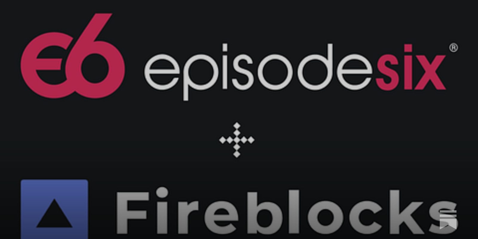 Singapore Fintech Festival: Episode Six and Fireblocks Unveil Platform for  Multi-Asset Treasury Operations