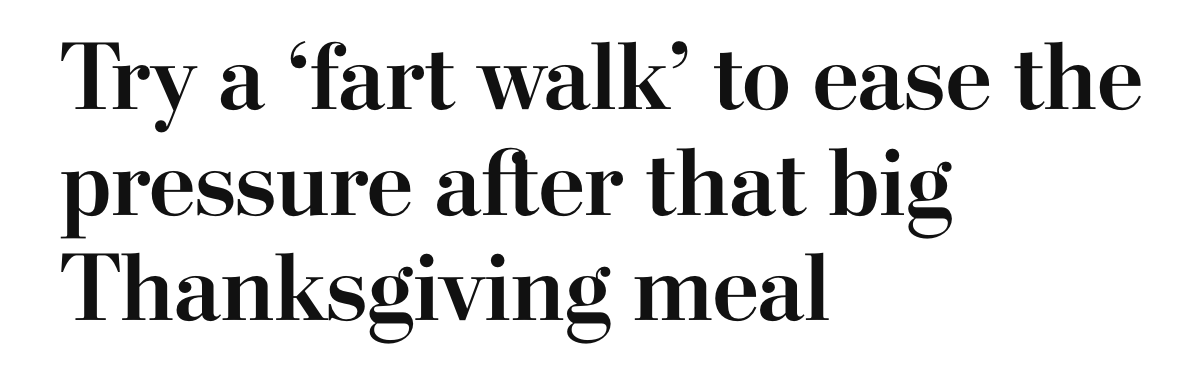 Try a ‘fart walk’ to ease the pressure after that big Thanksgiving meal