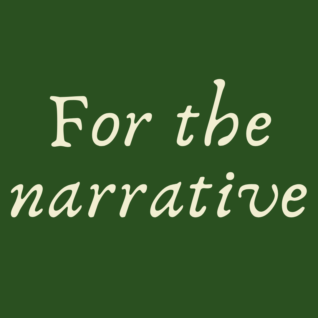For The Narrative