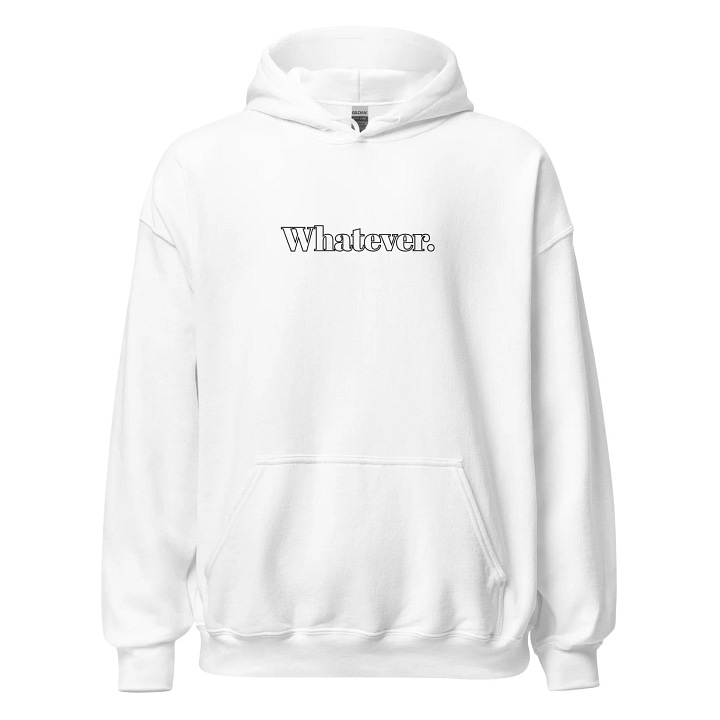 Whatever. genXy Unisex Hoodie — Starts at $50