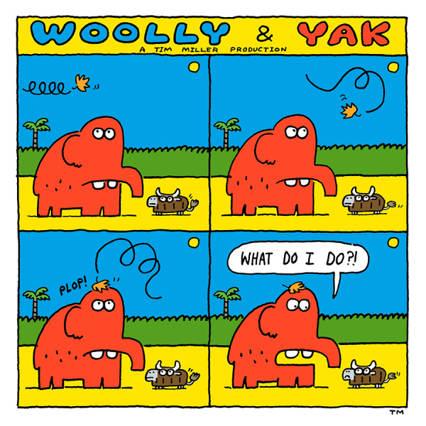 A woolly mammoth watches a leaf land on their head, a yak watches to. Woolly asks Yak what they should do about it.