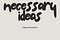 Necessary Ideas
