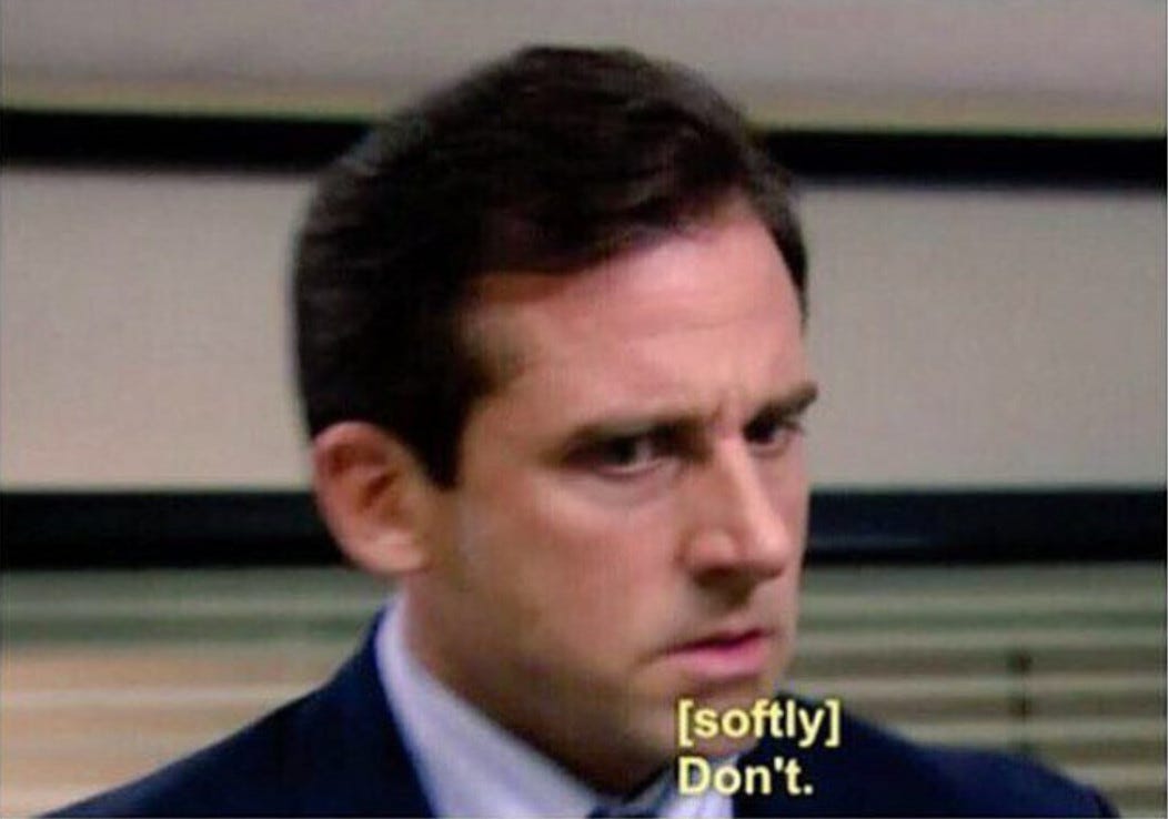 Michael Scott Don't Softly Meme Generator - Imgflip