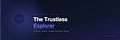 The Trustless Explorer