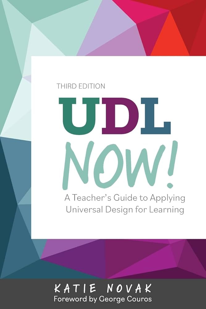 Amazon.com: UDL Now!: A Teacher's Guide to Applying Universal Design for  Learning: 9781930583825: Novak, Katie, Couros, George: Books
