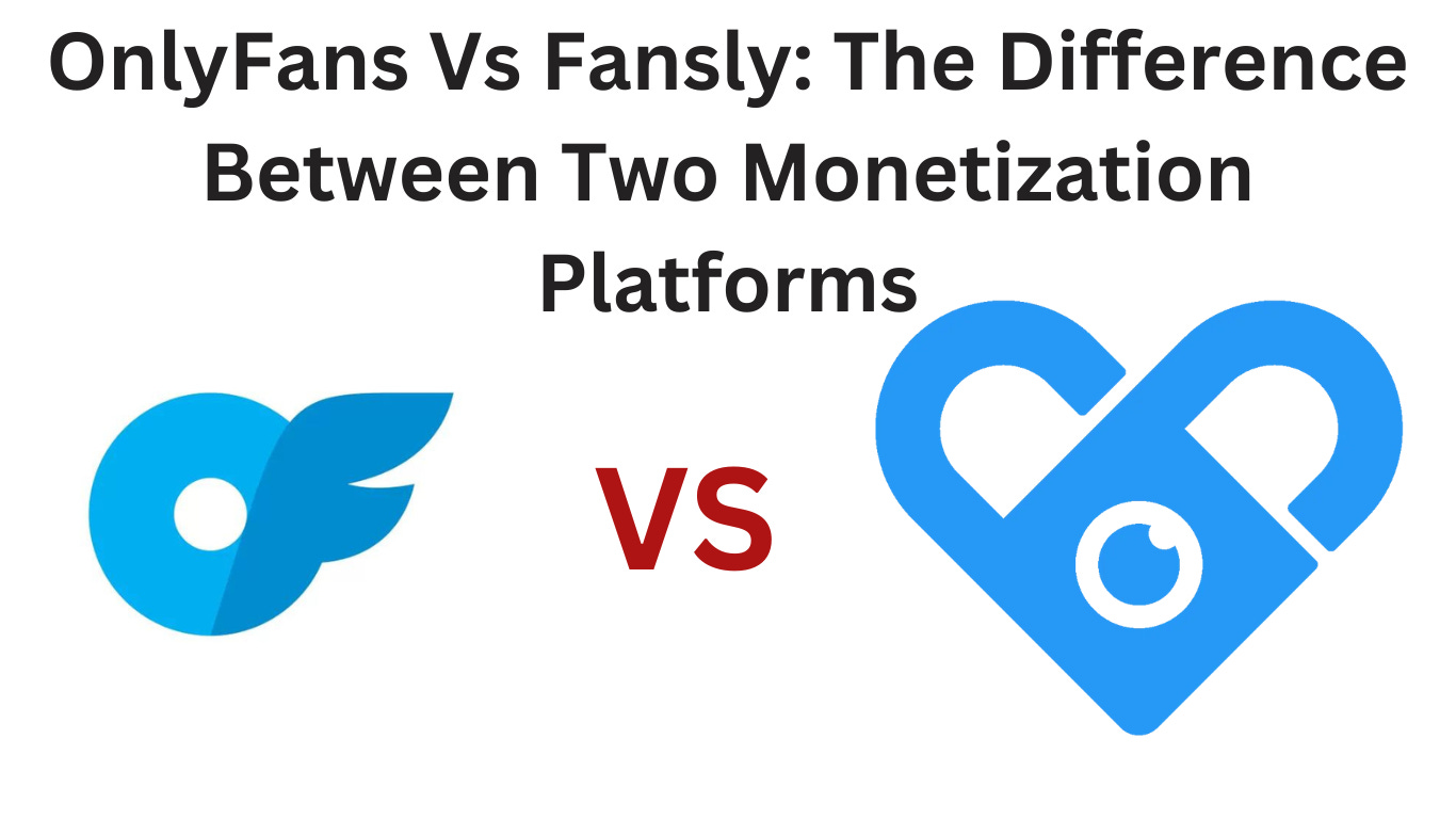 OnlyFans vs fansly the difference between two platform
