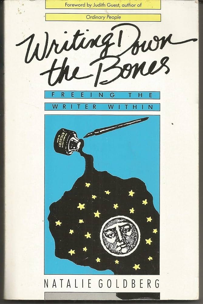 Writing Down the Bones: Freeing the Writer Within: Natalie Goldberg:  9780877733751: Amazon.com: Books
