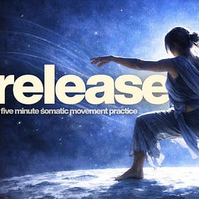 Release: A Five Minute Somatic Movement Practice 