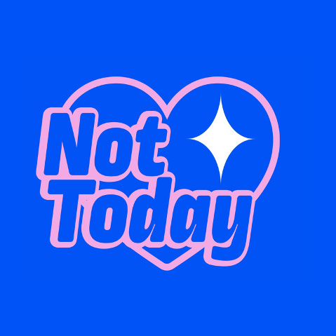 Not Today World