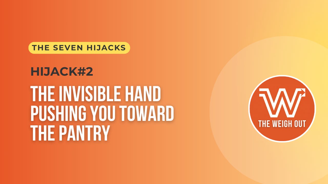 Part 2: The Invisible Hand Pushing You Toward the Pantry