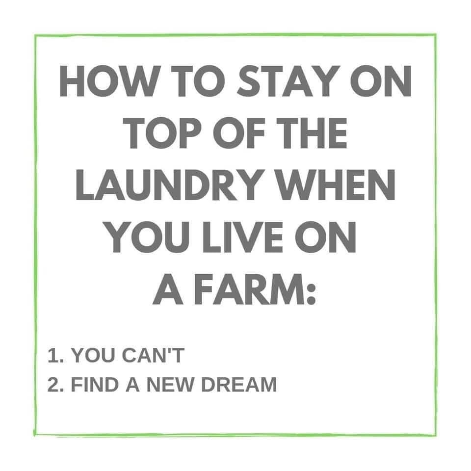 How to stay on top of laundry on the farm?  You can't