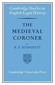 The Medieval Coroner by R.F. Hunnisett ...