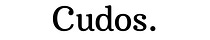 Cudos
