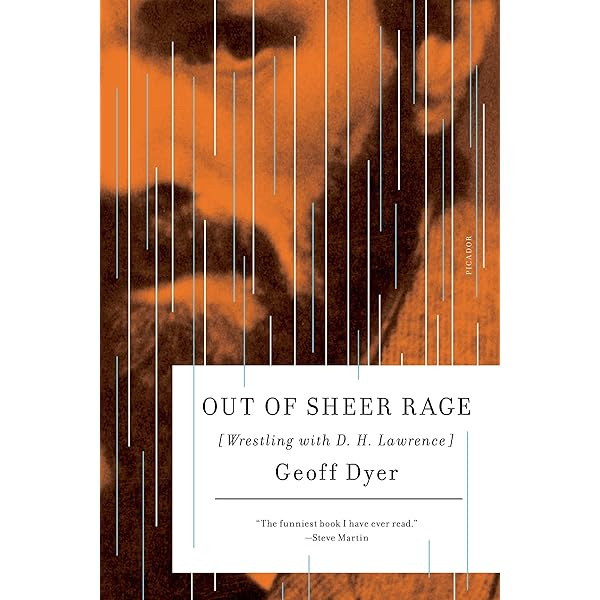 Out of Sheer Rage: Wrestling with D. H. Lawrence: Dyer, Geoff:  9780312429461: Amazon.com: Books