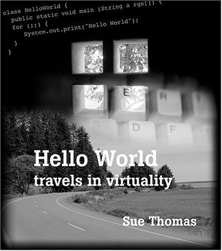 ‘Hello World: travels in virtuality’ by Sue Thomas