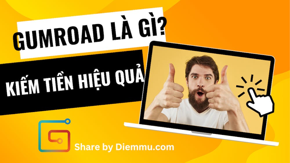 Gumroad Là Gì? Cách Mình Triển Khai Kiếm Tiền Trên Nền Tảng Này Gumroad Là Gì? Cách Mình Triển Khai Kiếm Tiền Trên Nền Tảng Này