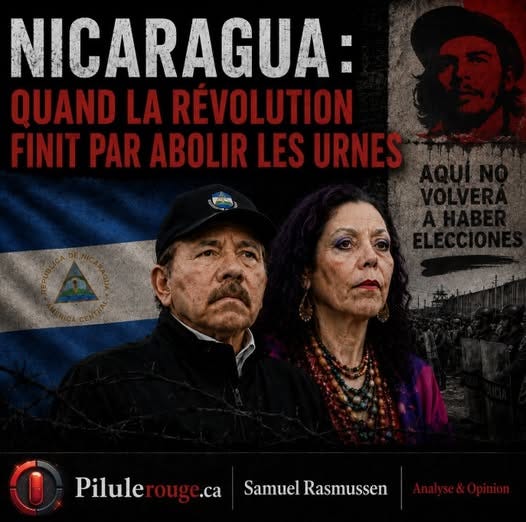 Peut être une image de texte : « NICARAGUA: QUAND LA REVOLUTION FINIT PAR ABOLIR LES URNES ጫ 0 Pilule Pilulerouge.ca Piluleroug.caSamuelRasmusen uge.ca .ca Samuel Rasmussen »