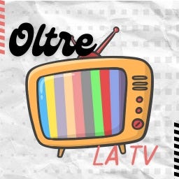 Oltre la TV 📺 