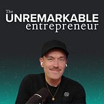 The Unremarkable Entrepreneur