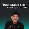 The Unremarkable Entrepreneur