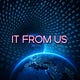 It From Us