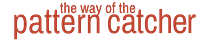 The Way of the Pattern Catcher