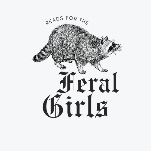 Reads For the Feral Girls
