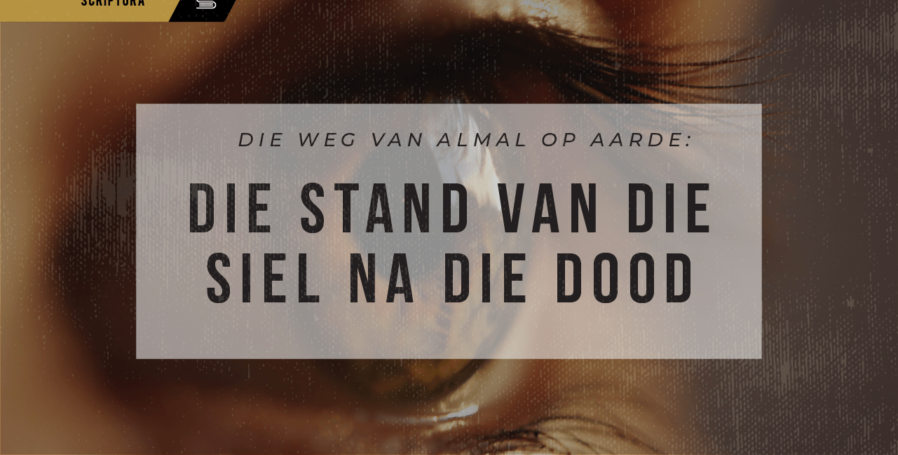 Die weg van almal op aarde: Die stand van die siel na die dood