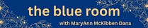 The Blue Room with MaryAnn McKibben Dana