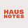 HAUS NOTES