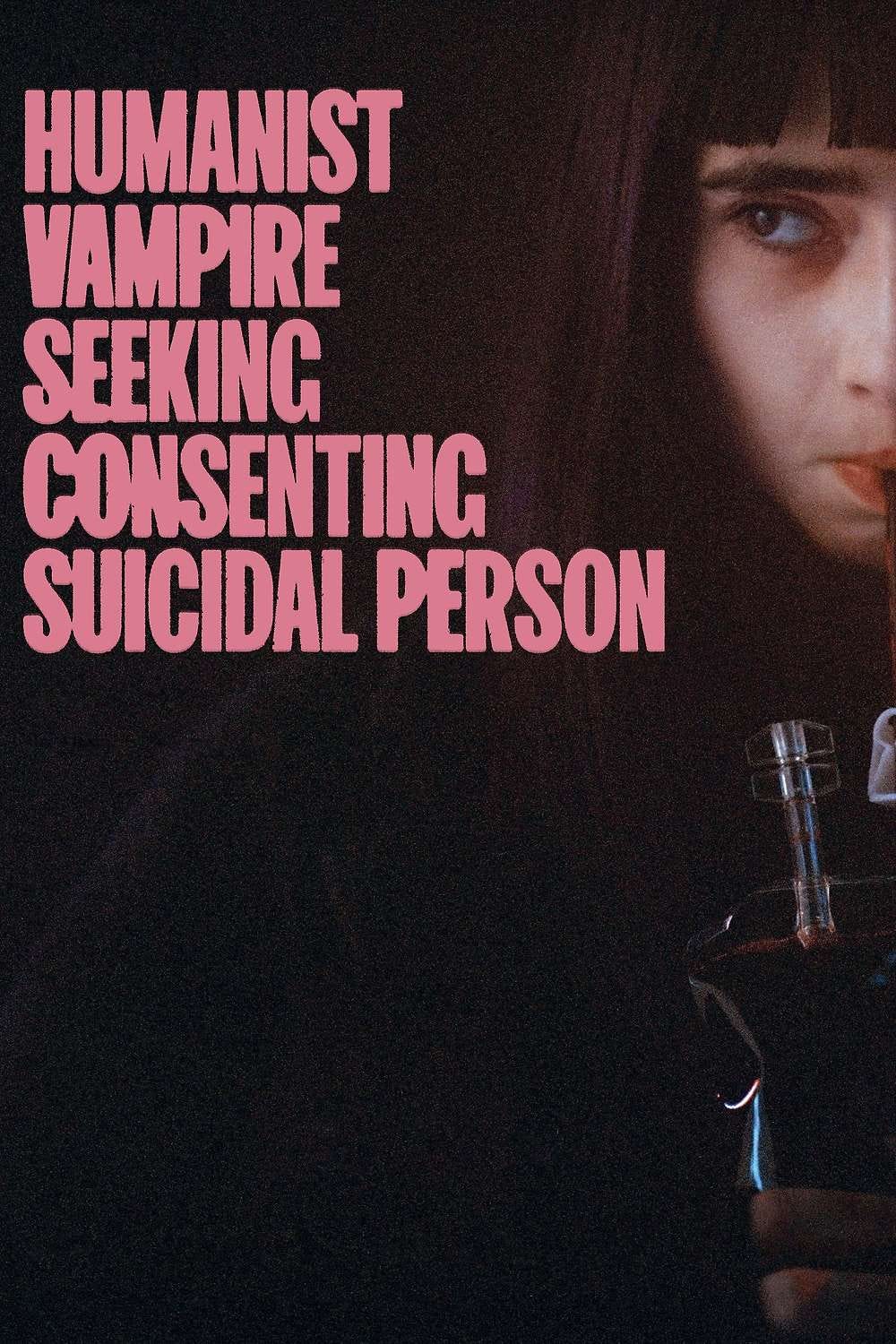 Humanist Vampire Seeking Consenting Suicidal Person Humanist Vampire Seeking Consenting Suicidal Person