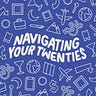 Navigating Your Twenties