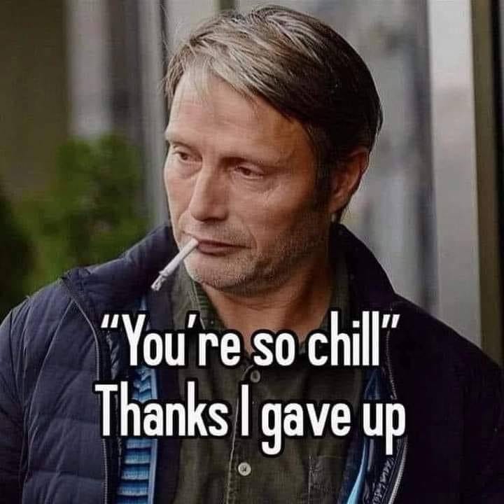 May be an image of 1 person, beard and text that says '"' re so chill" Thanks I gave up বর ML " ሞጣት'