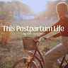 This Postpartum Life