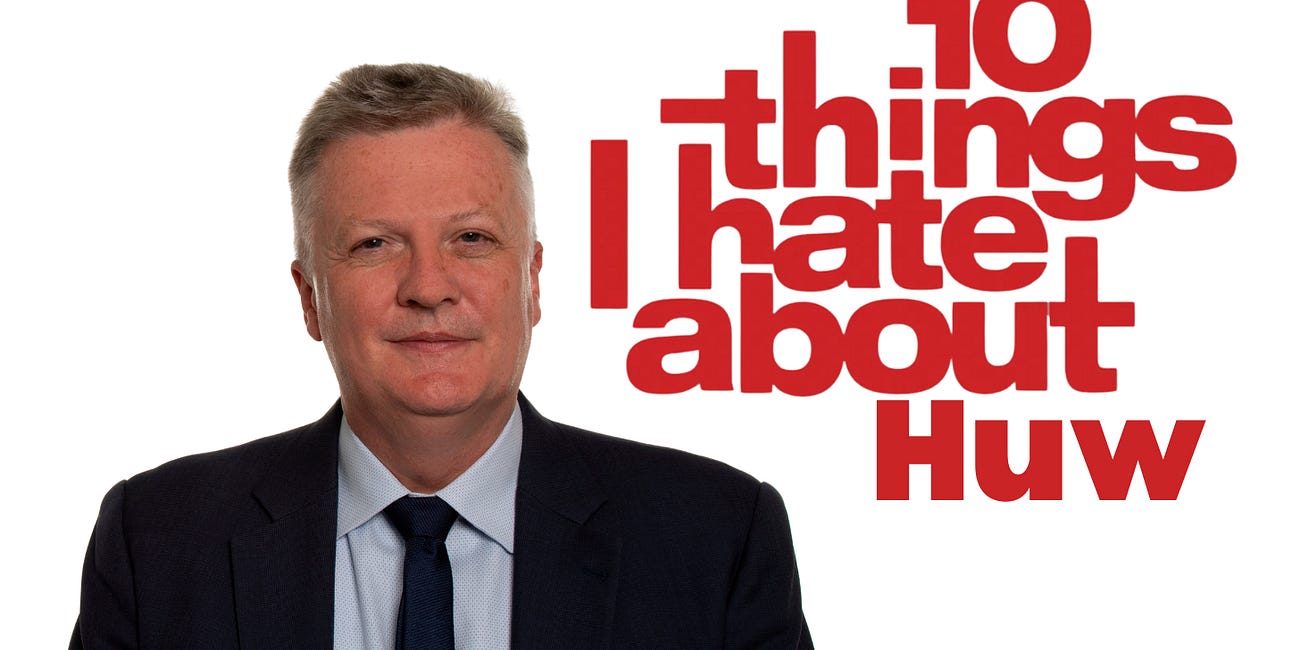 10 Things the Chancellor Hates About Huw (Pill)